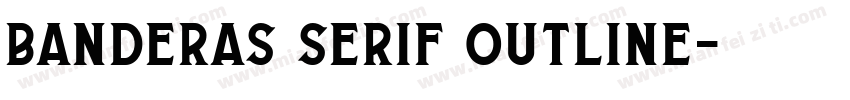 Banderas Serif Outline字体转换
